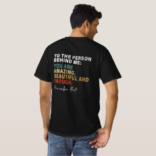 T-shirt À la personne derrière moi Vous êtes incroyablemen