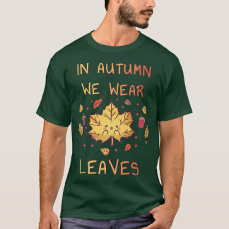 T-shirt À L'Automne Nous Portons Des Châtaignes Feuille De