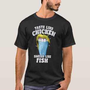 T-shirt A le goût de poulet sent le poisson