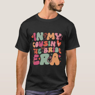 T-shirt À l'époque de mon cousin de la mariée, journée de 