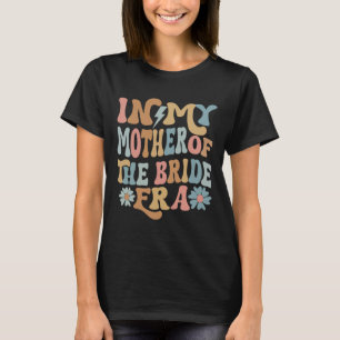 T-shirt À l'ère de ma mère de la mariée Maman de la mariée