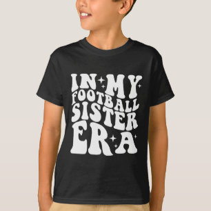 T-shirt À l'ère de ma sœur de football