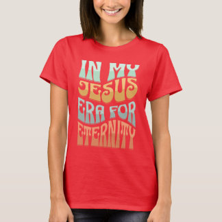 T-shirt À l'ère de mon Jésus