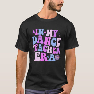 T-shirt à l'ère de mon professeur de danse Retour à l'écol
