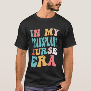 T-shirt À l'ère des infirmières de greffe Rétro Journée d'