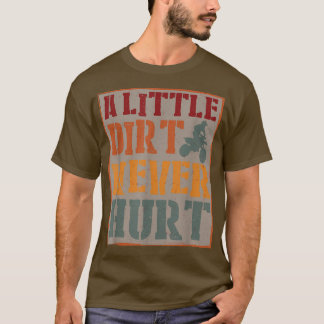 T-shirt A Little Dirt Never Hurt Motocross Biker Motorcycl