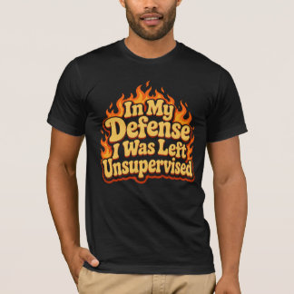 T-shirt À ma décharge, j'étais laissé sans surveillance, d