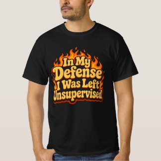 T-shirt À ma décharge, j'étais laissé sans surveillance, d