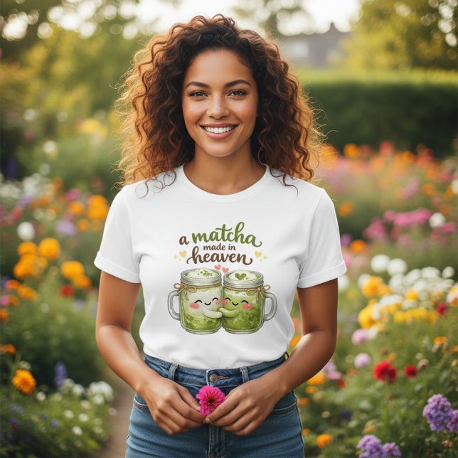 T-shirt A Matcha Made in Heaven Cute Funny Pun (A Matcha Made in Heaven Cute Funny Pun T-Shirt by Ricaso. Couple themed design, green tea fans)