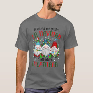 T-shirt A Mi No Me Gusta La Navidad, A Mi Me Encanta Feliz