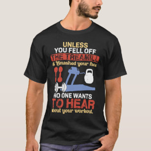T-shirt À moins que vous ne soyez tombé du tapis roulant,