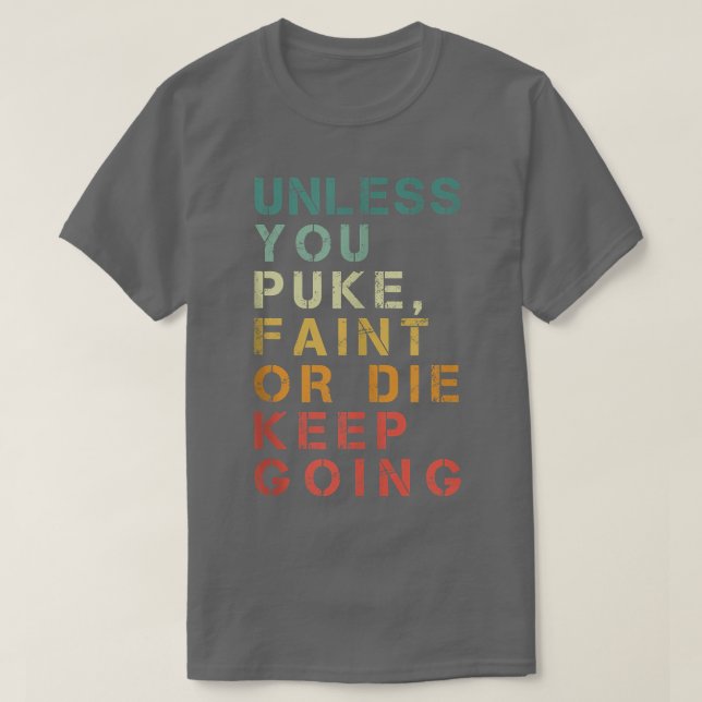 T-shirt À moins que vous ne vomissiez, que vous n'ayez pas (Design devant)