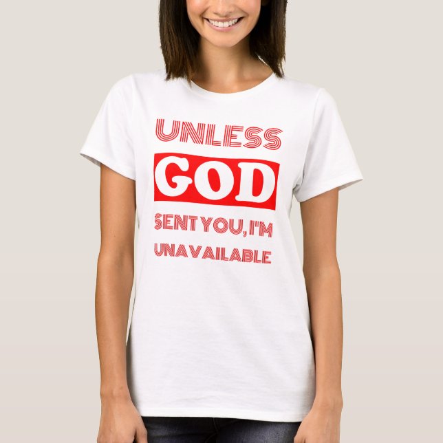 T-shirt À MOINS QU'UN DIEU VOUS AIT ENVOYÉS, je suis (Devant)