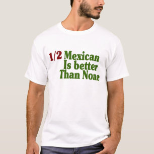 T-shirt À moitié mexicain est meilleur