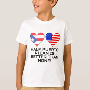 T-shirt À moitié portoricain est meilleur qu'aucun