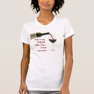 T-shirt À moitié vide, à moitié plein, besoin de p