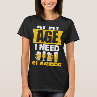 T-shirt À Mon Âge, J'Ai Besoin De Lunettes De Bière