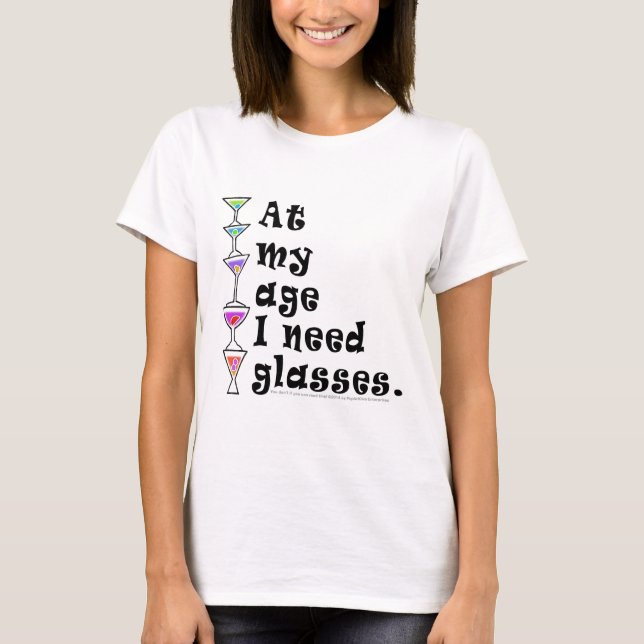 T-shirt À mon âge j'ai besoin de VERRES (l'humour de (Devant)