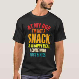 T-shirt À mon âge, je ne suis pas un snack Je suis un bon