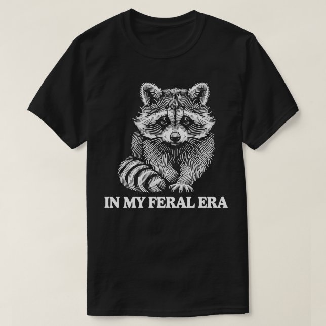 T-shirt À mon époque férale Raccoon Humour animal amour (Design devant)