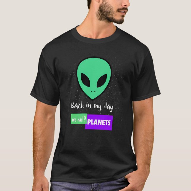 T-shirt A Mon Époque, Nous Avions Neuf Planètes (Devant)