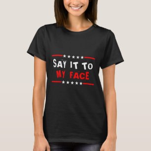 T-shirt À Mon Visage Kamala Harris Citation 1