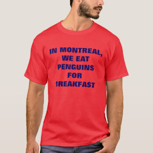 T-SHIRT A MONTRÉAL, NOUS MANGEONS DES PÉGUINS POUR LE PE