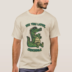 T-shirt À plus tard, Crocodile !