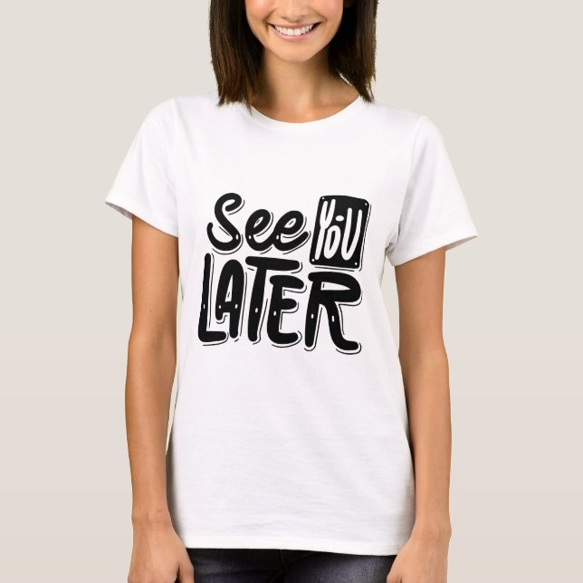 T-Shirt « À Plus Tard » – Graphisme Décontracté &  (Devant)