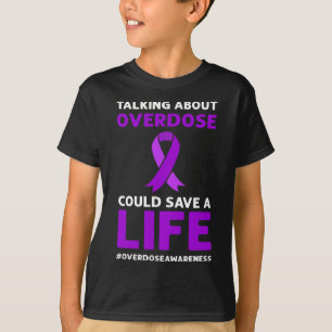 T-shirt À propos de la surdose pourrait sauver une vie. Se