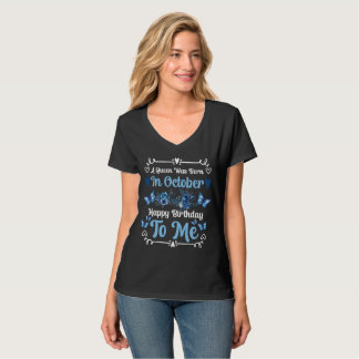T-shirt A Queen Was Born in October – Happy Birthday to Me