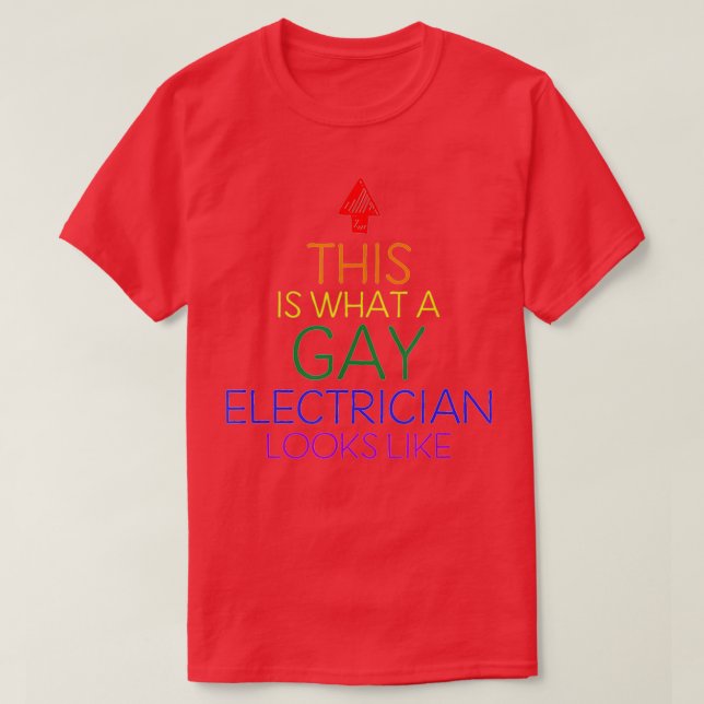 T-shirt À quoi ressemble l'électricien gay (Design devant)