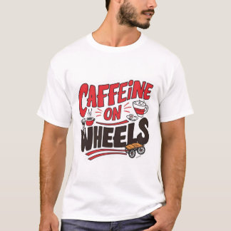 T-shirt à roue avec caféine - Funny Coffee Truck