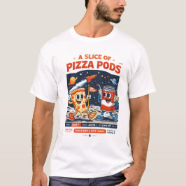 T-shirt A Slice of Pizza Pods – Space Pizza Cartoon