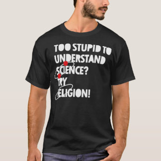 T-shirt À stupide pour comprendre la Science ?