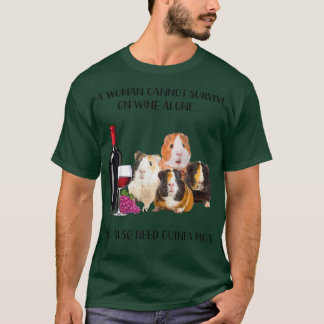 T-shirt A Woman Cannot Survive On Wine Alone Guinea Pig Lo