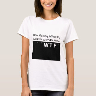 T-shirt Aafter lundi et mardi même le calendrier indique