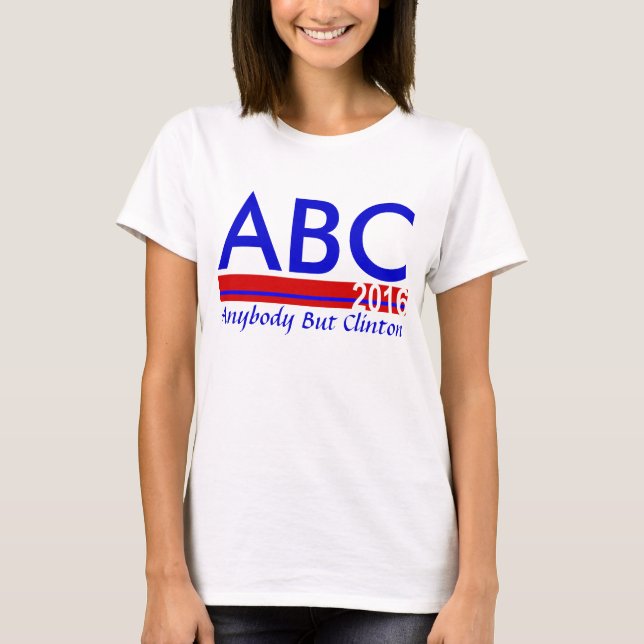 T-shirt ABC 2016 - Tous sauf Clinton (Devant)