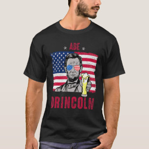 T-shirt Abe Drincoln Abraham Lincoln Funny 4 juillet Gra