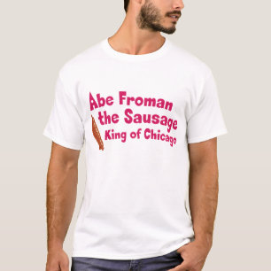 T-shirt Abe Froman le roi de saucisse de Chicago