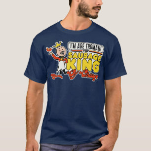 T-shirt Abe Froman Sausage King of Chicago 1
