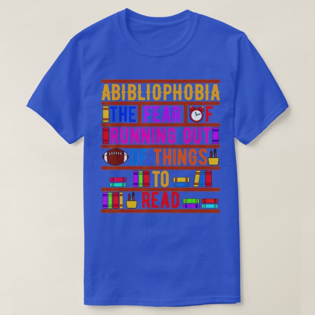 T-shirt Abibliophobia Bibliomania Fear Read Bibliophile Bo (Design devant)