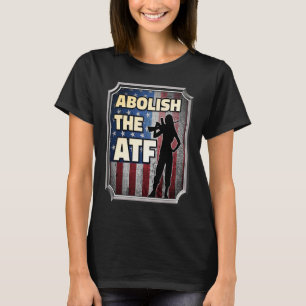 T-shirt Abolir le Bureau de l'alcool du tabac et des armes