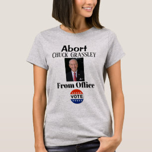 T-shirt Abort Chuck Grassley
