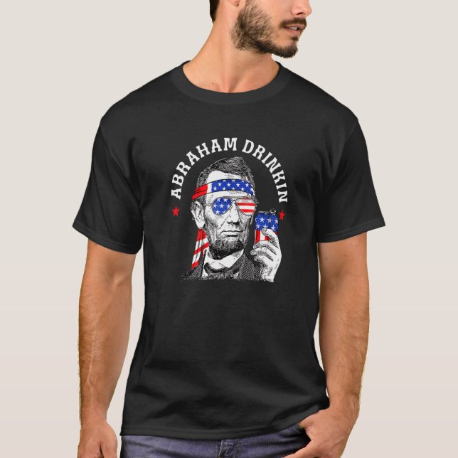 T-shirt Abraham Boire 4 juillet Merica Abe Lincoln Be (Devant)