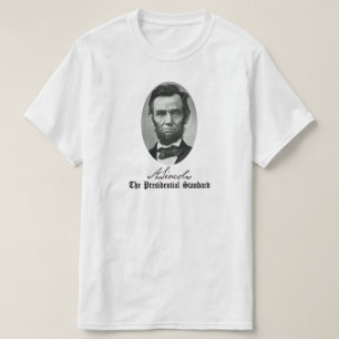 T-shirt Abraham Lincoln, La Norme Présidentielle.
