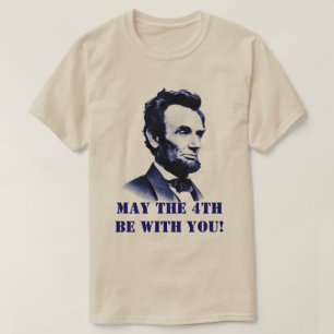T-shirt Abraham Lincoln Que le 4 mai soit avec Toi