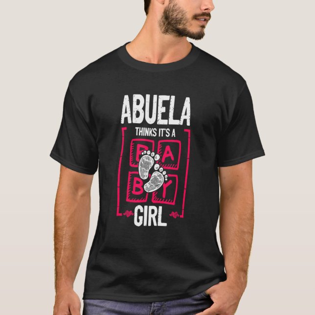 T-shirt Abuela Thinks It's a Girl Gender Reveal   Baby Sho (Devant)