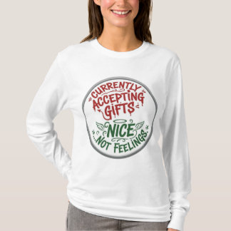 T-shirt Accepte actuellement des cadeaux Agréable Pas des