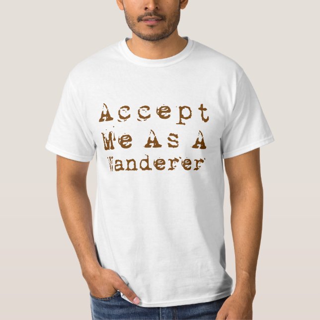 T-shirt Acceptez-moi en tant que vagabond (Devant)